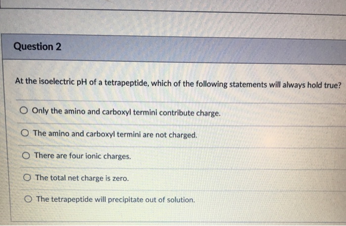 At the isoelectric ph of a tetrapeptide