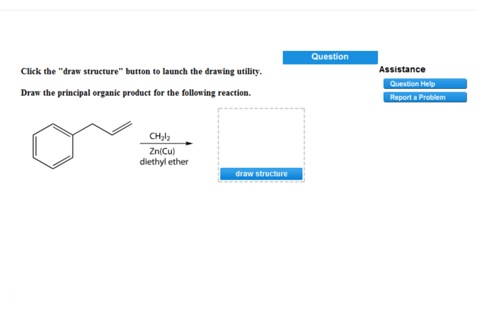 Draw the principal organic product for the following reaction